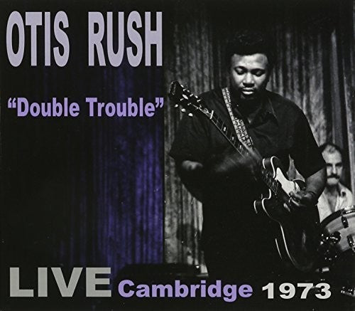 Rush, Otis: Double Trouble: Live Cambridge 1973