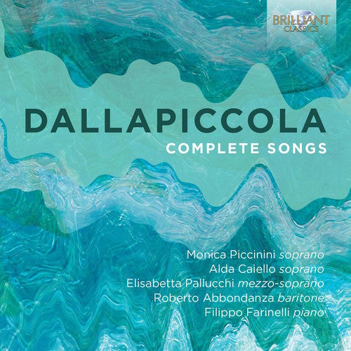 Dallapiccola / Caiello / Piccinini / Pallucchi: Complete Songs