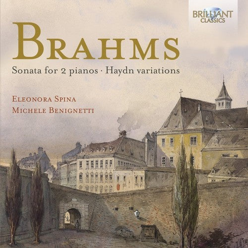 Brahms / Benignetti / Spina: Sonata for 2 Pianos Haydn Variations