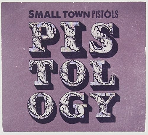 Small Town Pistols: Pistology