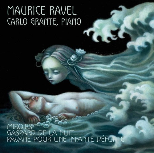 Ravel / Grante, Carlo: Miroirs - Pavane Pour Une Infante Defunte - Gaspar