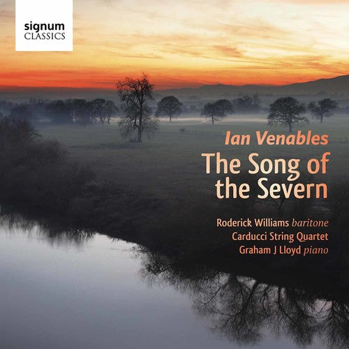 Venables / Williams / Carducci String Quartet: Song of the Severn