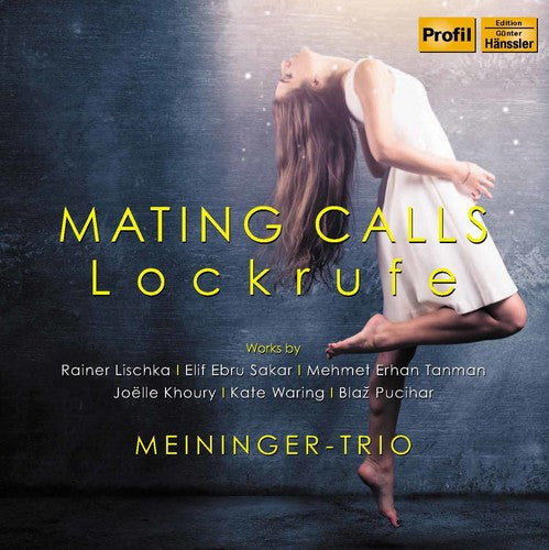 Lischka / Meininger Trio: Lockrufe - Mating Calls