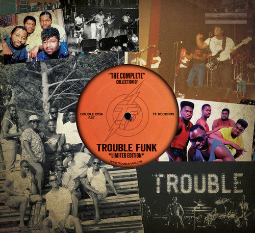 Trouble Funk: Complete Collection of Trouble Funk