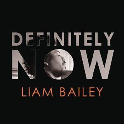 Bailey, Liam: Definitely Now