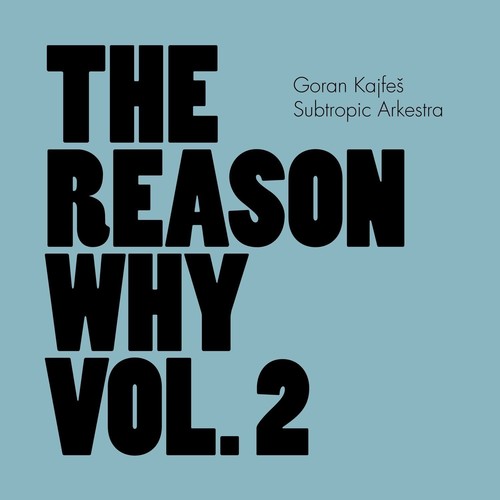 Kajfes, Goran Subtropic Arkestra: Reason Why (180G Vinyl) 2