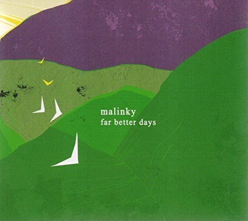 Malinky: Far Better Days