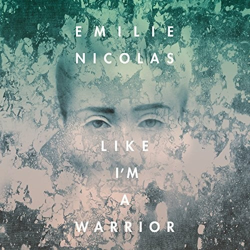 Nicolas, Emilie: Like I'm a Warrior