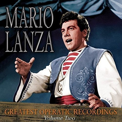 Lanza, Mario: Greatest Operatic Recordings Volume 2