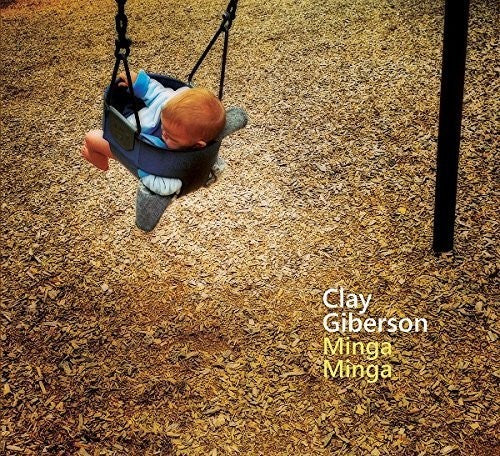 Giberson, Clay: Minga Minga