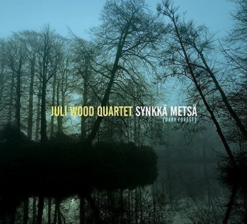 Wood Quartet, Juli: Synkka Metsa (Dark Forest)