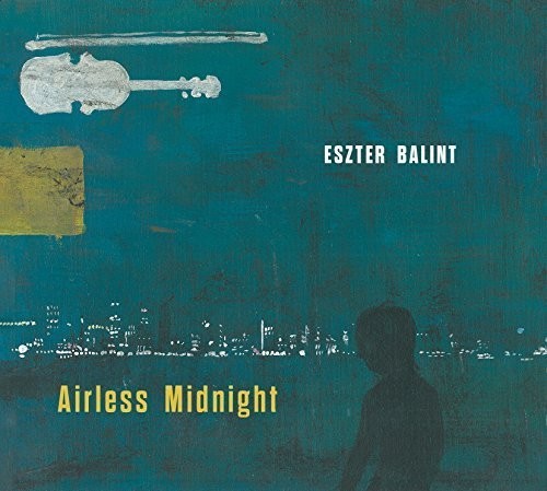 Balint, Eszter: Airless Midnight