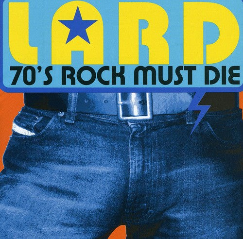 Lard: 70's Rock Must Die