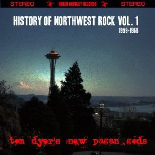 Dyer, Tom New Pagan Gods: History of Northwest Rock Vol. 1 1959-1968