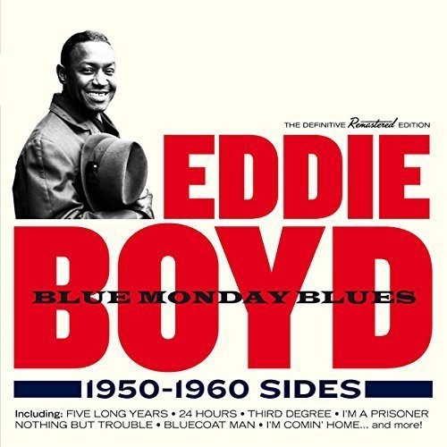 Boyd, Eddie: Blue Monday Blues 1950-1960