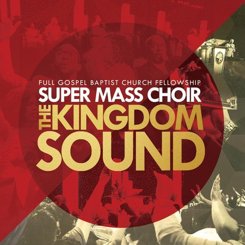 Full Gospel Baptist Church Fellowship Super Mass: Kingdom Sound