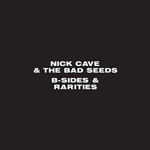 Cave, Nick & Bad Seeds:  B-Sides & Rarities