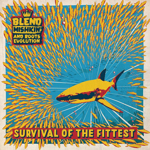 Blend Mishkin & Roots Evolution: Survival of the Fittest