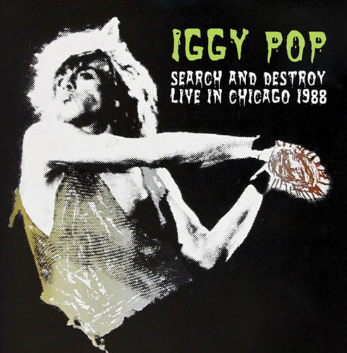 Pop, Iggy: Search and Destroy: Live in Chicago 1988