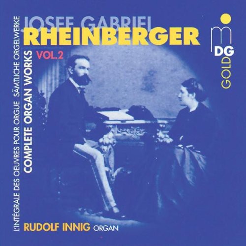 Rheinberger / Innig: Complete Organ Works 2 / Stas 2-4 / Trios Op 49