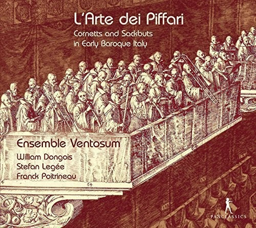 Ensemble Ventosum: L'arte Dei Piffari - Cornetts & Sackbuts in Early