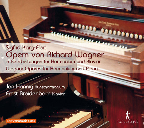 Karg-Elert / Hennig / Breidenbach: Wagner Operas for Harmonium & Piano