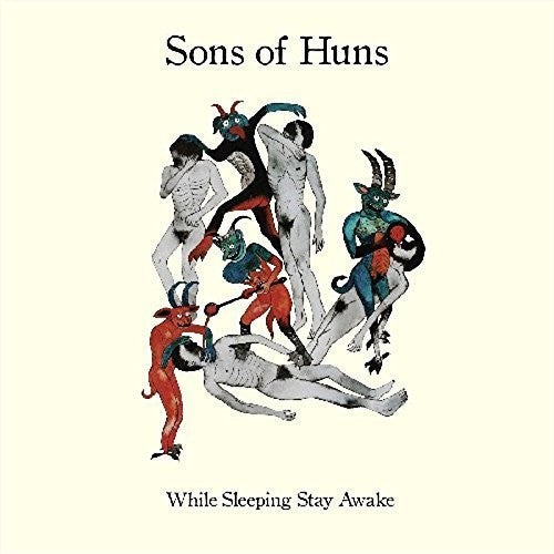 Sons of Huns: While Sleeping Stay Awake