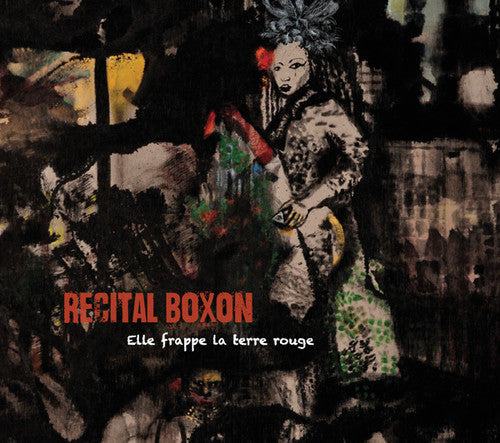 Recital Boxon: Elle Frappe la Terre Rouge