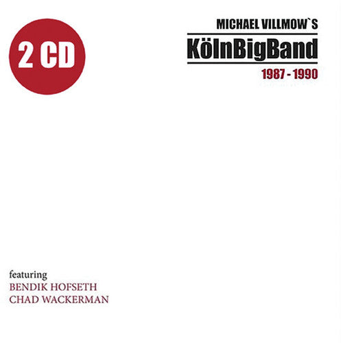 Villmow, Michael / Koln Big Band: 1987-1990