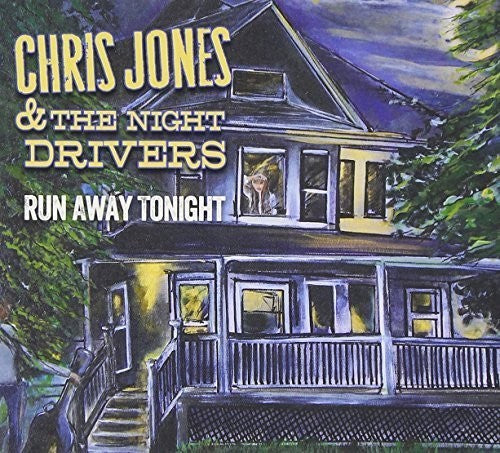 Jones, Chris & the Night Drivers: Run Away Tonight