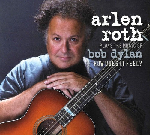 Roth, Arlene: Plays the Music of Bob Dylan: How Does It Feel