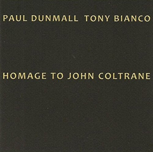 Dunmall, Paul / Bianco, Tony: Homage to John Coltrane