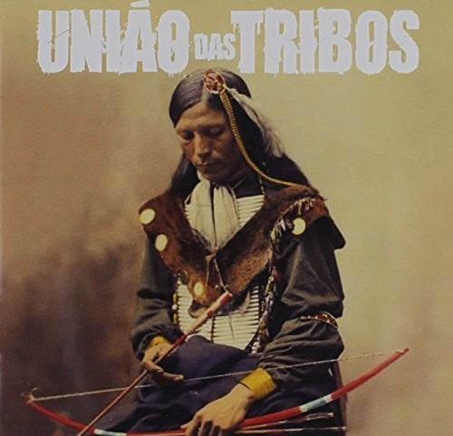 Uniao Das Tribos: Uniai Das Tribos