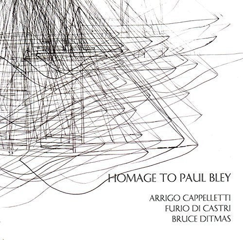 Cappelletti, Arrigo / Castri, Di Furio: Homage to Paul Bley