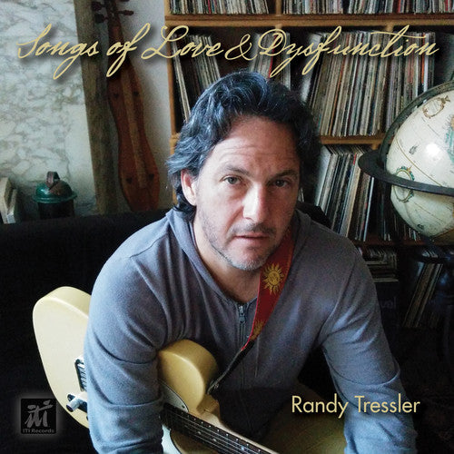 Tressler, Randy: Songs of Love & Dysfunction