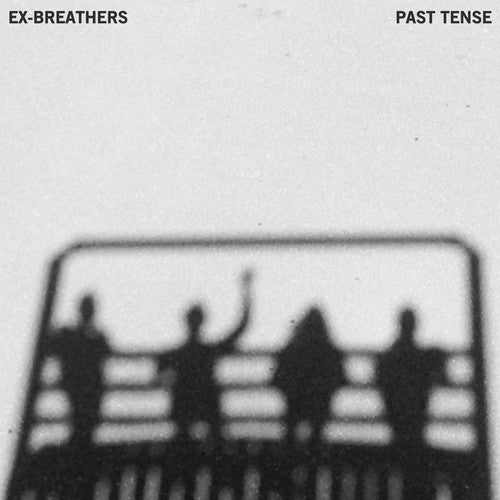 Ex-Breathers: Past Tense