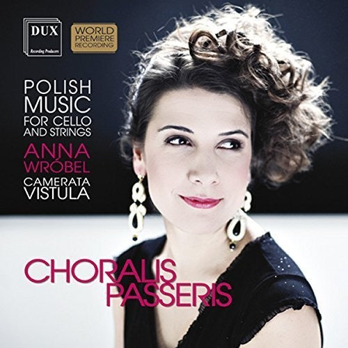 Maliszewski / Wrobel / Camerata Vistula: Choralis Passeris - Polish Music for Cello & Strin