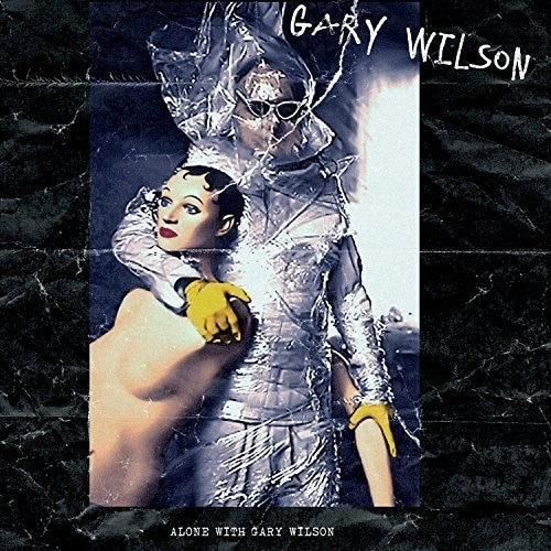Wilson, Gary: Alone with Gary Wilson