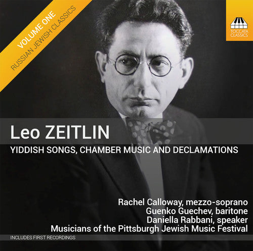 Zeitlin / Calloway / Guechev / Rabbani / Pittsburg: Yiddish Songs & Chamber Music & Declamations