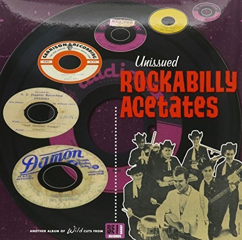 Unissued Rockabilly Acetates / Various: Unissued Rockabilly Acetates / Various