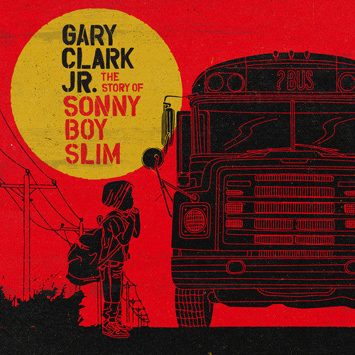 Clark Jr, Gary: The Story Of Sonny Boy Slim
