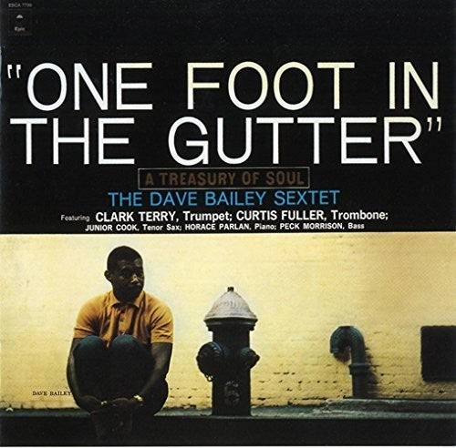 Bailey, Dave: One Foot in the Gutter