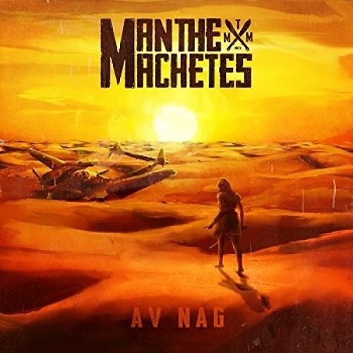 Man the Machetes: Av Nag