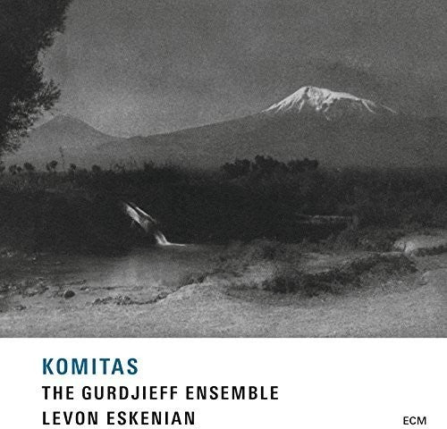 Ekenian / Gurdjieff Ensemble: Komitas