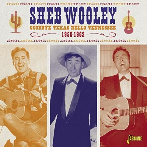 Wooley, Sheb: Goodbye Texas Hello Tennessee 1950-62