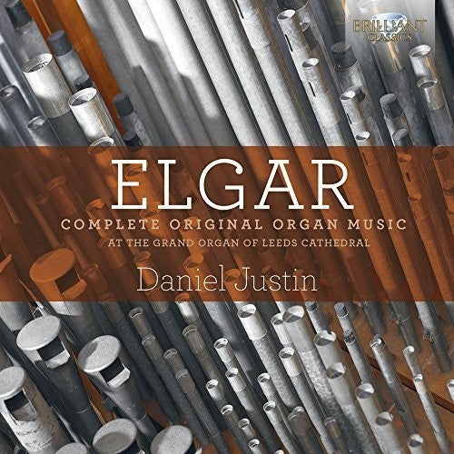 Elgar / Justin, Daniel: Complete Original Organ Music