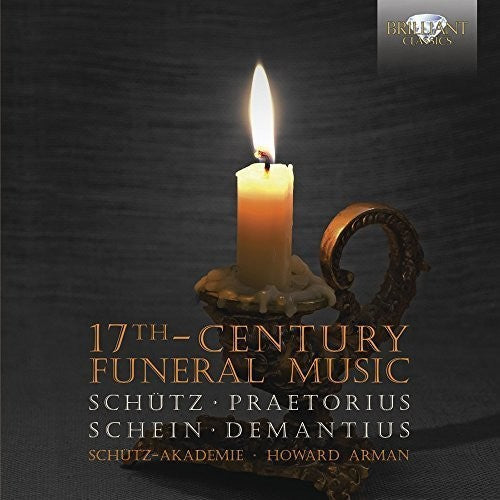 Schuetz / Praetorius / Schuetz Akademie / Arman: Schuetz, Praetorius, Schein & Demantius: 17th Cent