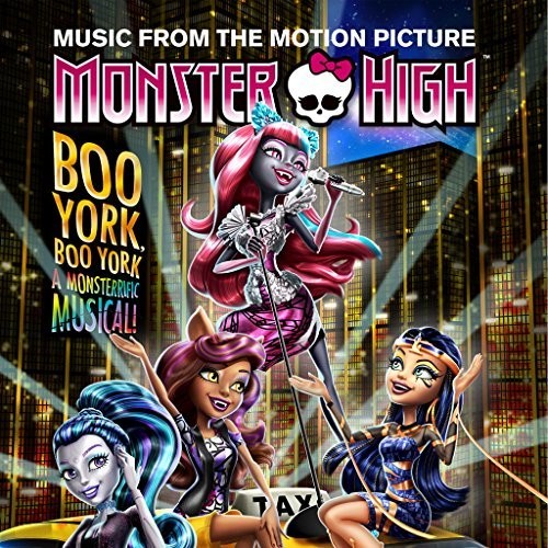 Monster High: Boo York Boo York / O.S.T.: Monster High: Boo York Boo York (Original Soundtrack)