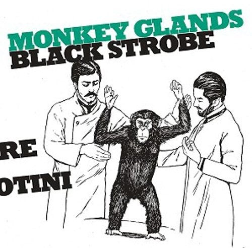 Black Strobe: Monkey Glands Ep