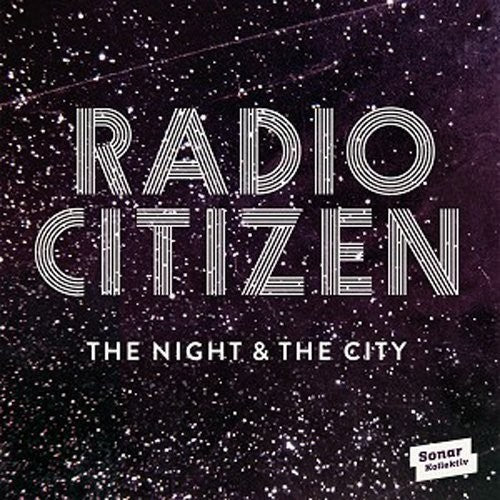 Radio Citizen: Night & City